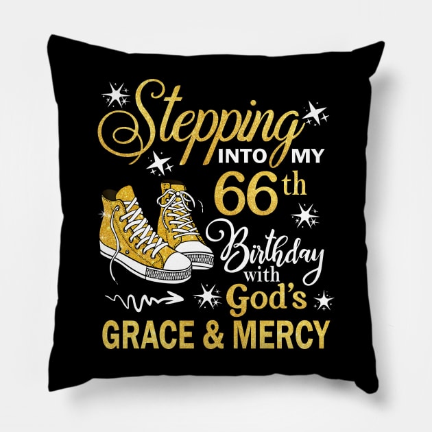 Stepping Into My 66th Birthday With God's Grace & Mercy Bday Pillow by MaxACarter