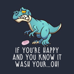 Wash your...Oh T-Shirt