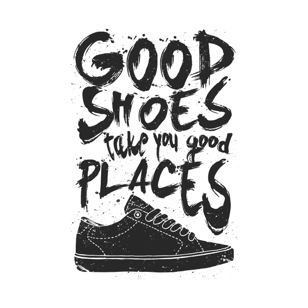 Good Shoes Good Places by JunkyDotCom