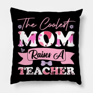 the coolest mom raises a teacher favorite son or daughter graduate family women college student mother Pillow