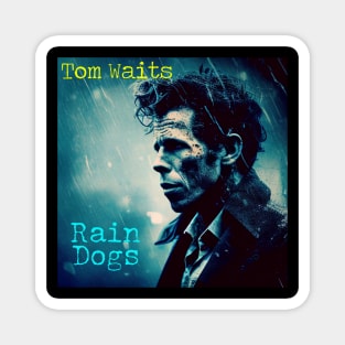 Rain Dogs Magnet