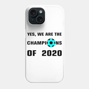 Champions of 2020 Phone Case