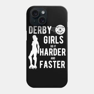 Derby Girls Do It Harder And Faster Phone Case