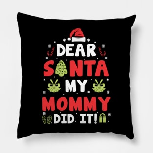 Dear Santa My Mommy Did It Funny Xmas Gifts Pillow