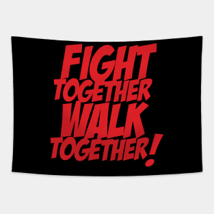 Fight Together Walk Together Tapestry