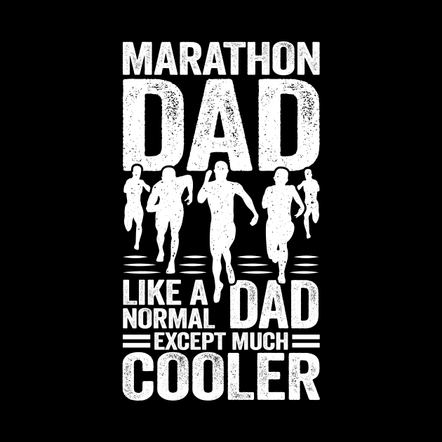 Marathon Dad Like A Normal Dad Except Much Cooler by Dolde08