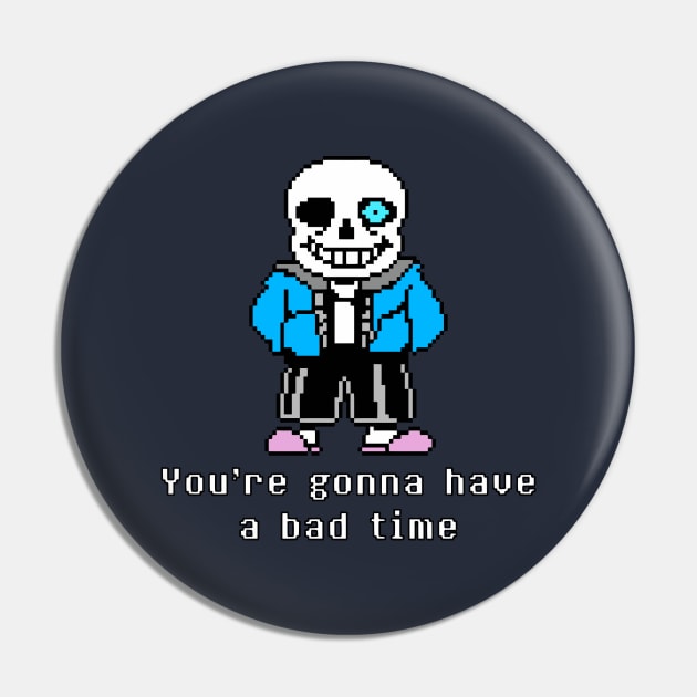 You're gonna have a bad time Pin by childofthecorn