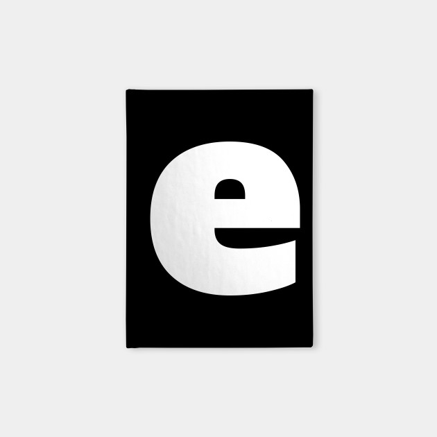 Alphabet E Lowercase Letter E Letter E Letter E Notebook Teepublic