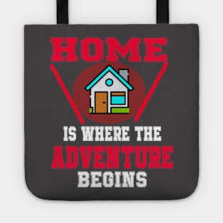 Home Is Where The Adventure Begins Tote