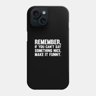 Make it Funny Phone Case