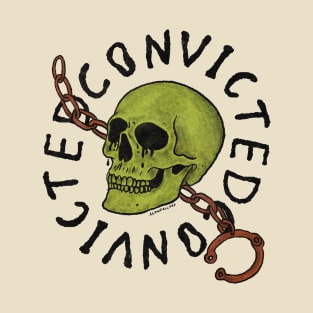 Convicted T-Shirt