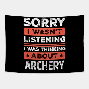 Sorry I wasn't listening Funny Archery Tapestry