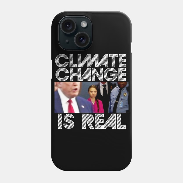 Climate Change Is Real /// Greta Thunberg Phone Case by DankFutura