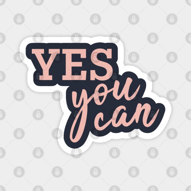 Yes You can! (Rosegold) Magnet by jellytalk