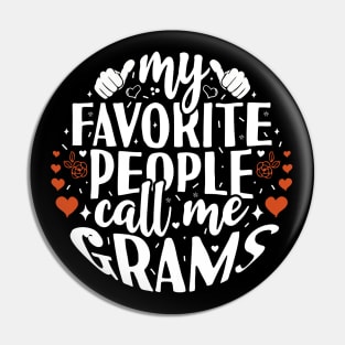 My Favorite People Call Me Grams Pin