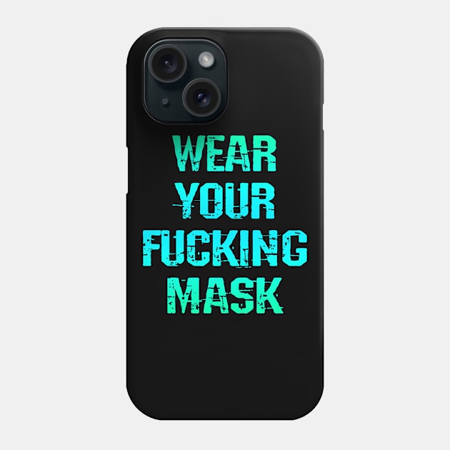 Wear your fucking face mask. Masks save lives. Trust science, not Trump. Keep your mask on. Stop the virus spread. Trump lies matter. Don't infect others. Save America Phone Case by IvyArtistic