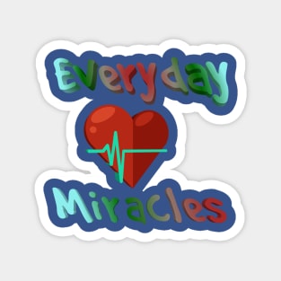 Everyday Miracles Magnet