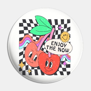 Enjoy the Now Pin