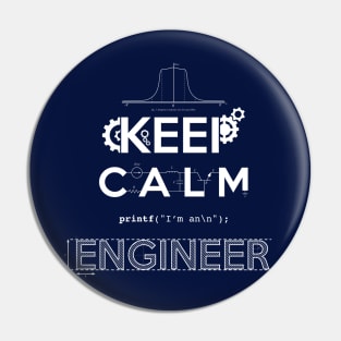 Keep Calm, I'm an Engineer Pin