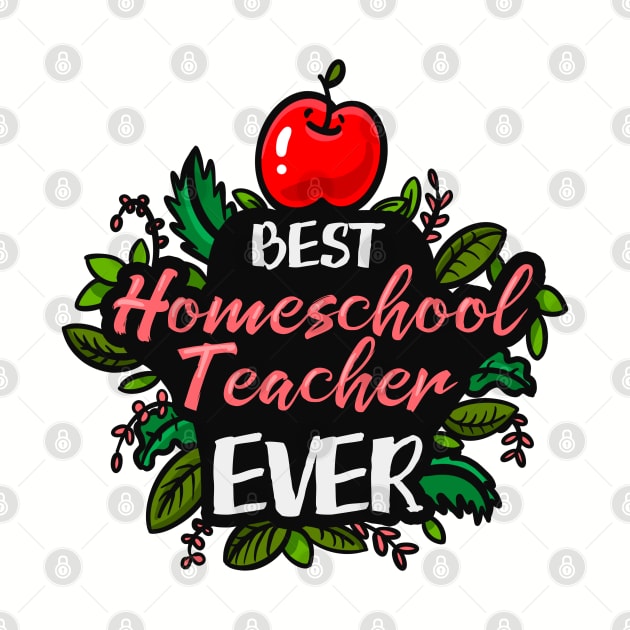 Best Homeschool Teacher Ever by Neon Deisy