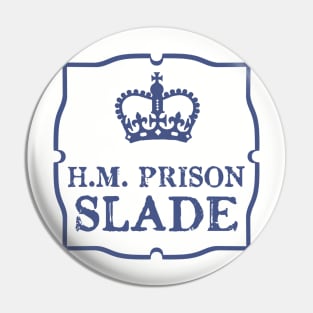 HM Prison Slade Pin