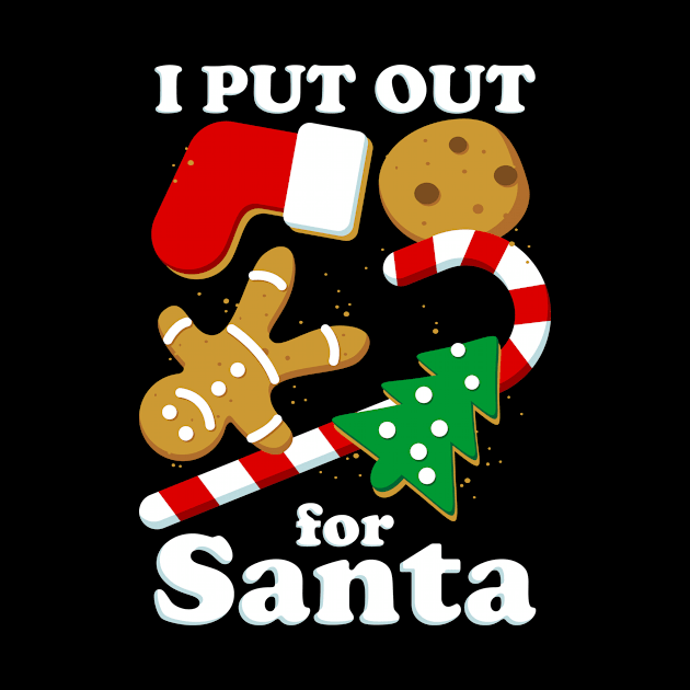 I Put Out For Santa Christmas Cookies Design by teevisionshop