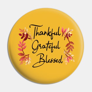 Thankful Grateful Blessed Pin