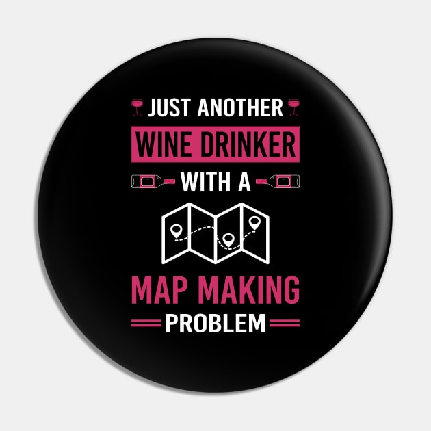 Wine Drinker Map Making Maker Mapmaking Mapmaker Cartography Cartographer Pin by Good Day