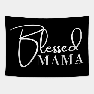 Blessed Mama. Classic Mother's Day Quote. Tapestry