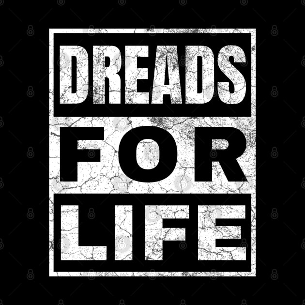 Dreads for Life by IndiPrintables