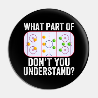 What Part Of You Don't Understand Funny Ice Hockey Coach Pin