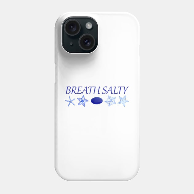 Breath Salty  sea glass and Starfish Phone Case by Hook Ink