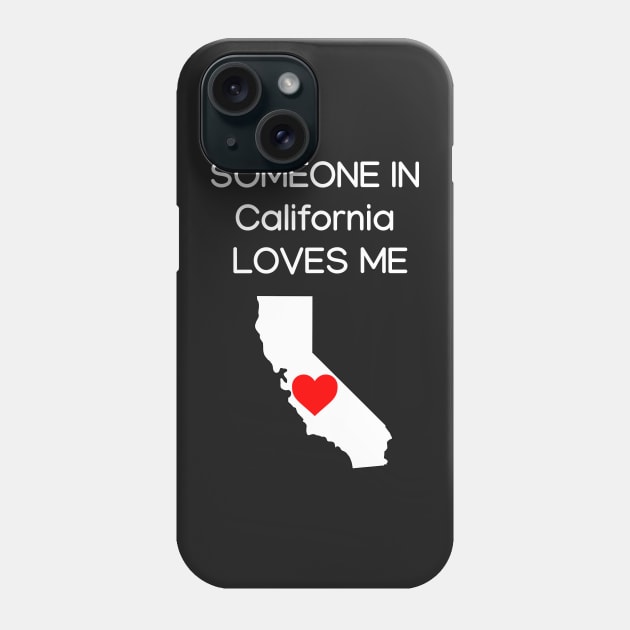 Someone in California Loves Me Phone Case by HerbalBlue