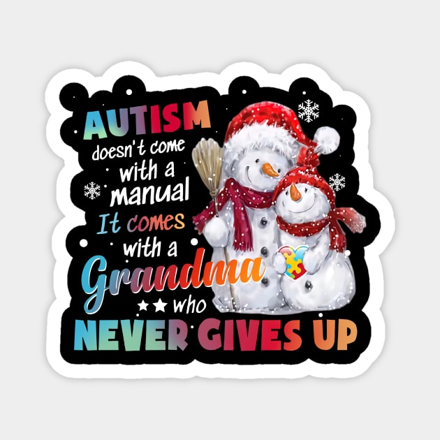 Autism Doesn't Come With A Manual It Comes With A Grandma Magnet by Benko Clarence