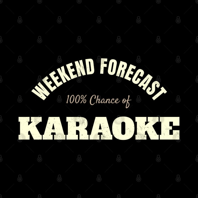 Karaoke - Awesome And Funny Weekend Forecast Hundred Procent Chance Of Karaoke Saying Quote For A Birthday Or Christmas by CoinDesk Podcast