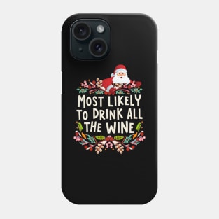 Most Likely To Drink All The Wine Phone Case