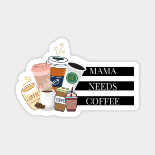 mama needs coffee Magnet