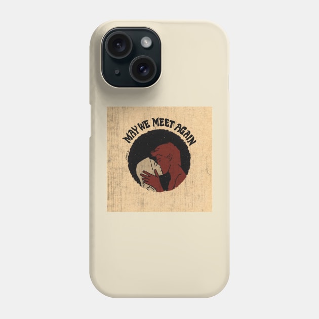 may we meet again Phone Case by SpiritedHeart