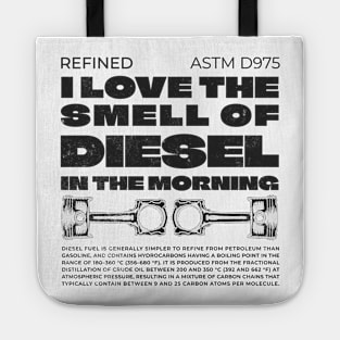 I Love The Smell Of Diesel In The Morning Tote