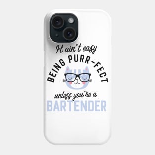 Bartender Cat Gifts for Cat Lovers - It ain't easy being Purr Fect Phone Case