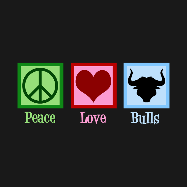 Peace Love Bulls by epiclovedesigns