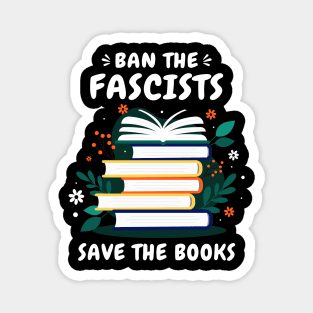 Ban The Fascists Save The Books Funny Banned Books Art Magnet