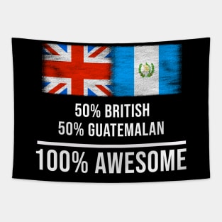 50% British 50% Guatemalan 100% Awesome - Gift for Guatemalan Heritage From Guatemala Tapestry