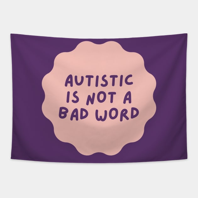 autistic is not a bad word Tapestry by applebubble