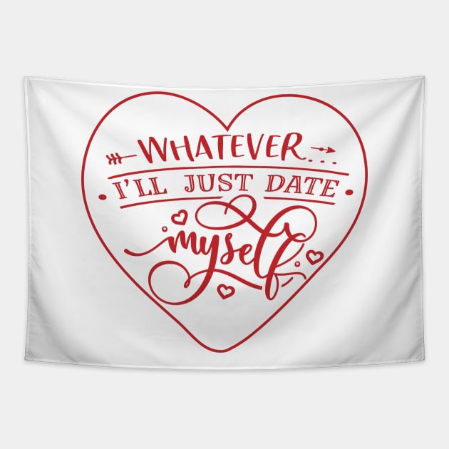 Whatever I will just Date Myself Tapestry by MZeeDesigns