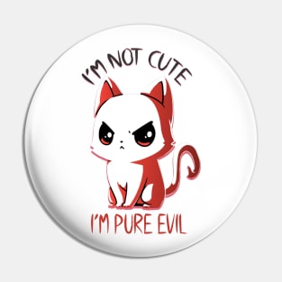 Pure evil cat Pin