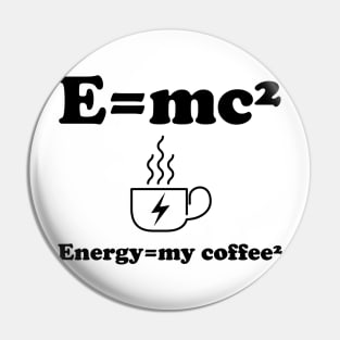 Energy=my coffee² Pin