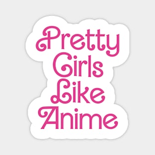 Pretty Girls Like Anime Magnet