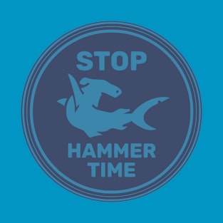 Stop Hammer Time T-Shirt