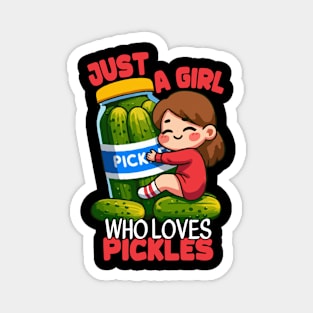 Just A Girl Who Loves Pickles Magnet